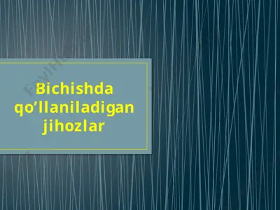 bichishdaqo'llaniladigan jihozlar — PPTX