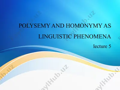 polysemy and homonymy as linguisticphenomenalecture 5 — PPTX