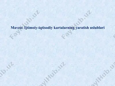 ijtimoiy-iqtisodiy kartalarning yaratish uslublari — PPT