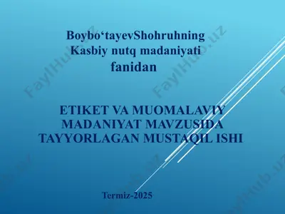 etiket va muomalaviy madaniyat mavzusida tayyorlagan mustaqil ish — PPTX