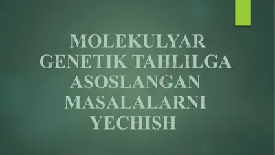 molekulyar genetik tahlilga asoslangan masalalarni yechish — PPTX