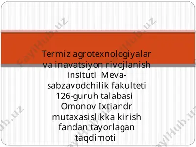 meva-sabzavodchilik fakulteti 126-guruh talabasi omonov ixtiyor darsi — PPTX