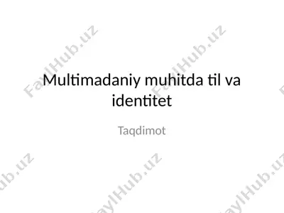multimadaniy muhitda til va identitet — PPTX