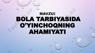 bolatarbiyasida o'yinchoqning ahamiyati — PPTX