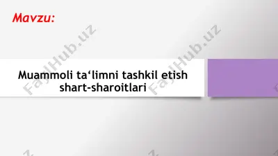 muammoli ta'limni tashkil etish shartlari — PPTX