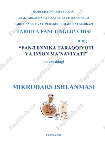 "fan-texnika taraqqiyoti va inson maʼnaviyati" mikrodars ishlanmasi — DOC