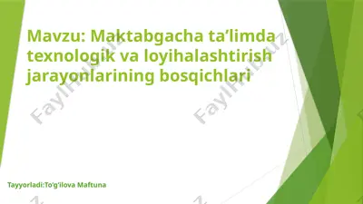 maktabgacha ta'limda texnologik valoyihalashtirish jarayonlarining bosqichlari — PPTX
