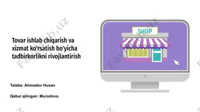 tovar ishlab chiqarish va xizmat ko'rsatish bo'yicha tadbirkorlikni rivojlantirish — PPTX