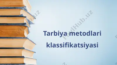 tarbiya metodlari klassifikatsiyasi — PPTX