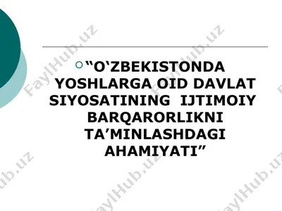 o‘zbekistonda yoshlarga oid davlat siyosatining  ijtimoiy  barqarorlikni ta’minlashdagi ahamiyati — PPTX
