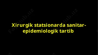 xirurgik statsionar dasturi-sanitar-epidemiologik tartib — PPTX