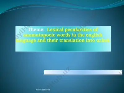 lexical pecularities of onomatopoeic words in the english language and their translation into uzbek — PPTX