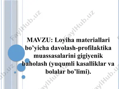 loyiha materiallari bo’yicha davolash-profilaktika muassasalarini gigiyenik baholash — PPTX