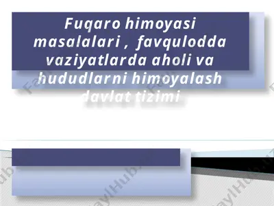 favquloddavaziyatlarda aholi va hududlarni himoyalash davlatizimi — PPTX