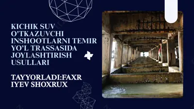 kichik suv o'tkazuvchi inshootlarni temir yo’l trassasida joylashtirish usullari — PPTX
