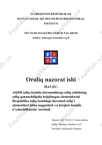 aqsh soliq tizimida daromadlarga soliq solishning soliq qonunchiligida belgilangan elementlarini respublika soliq tizmidagi daromad solig’i elementlari bilan taqqoslash va farqlari hamda o’xshashliklarini izoxlash — DOC