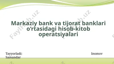 markaziy bank va tijorat banklari o‘rtasidagi hisob-kitob operatsiyalari — PPTX