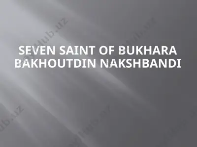 seven saint of bukhara bakhoutdin nakshbandi — PPTX