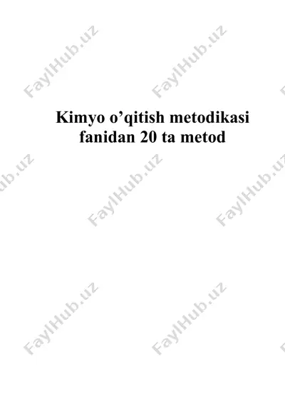 kimyo o’qitish metodikasi fanidan 20 ta metod — DOC