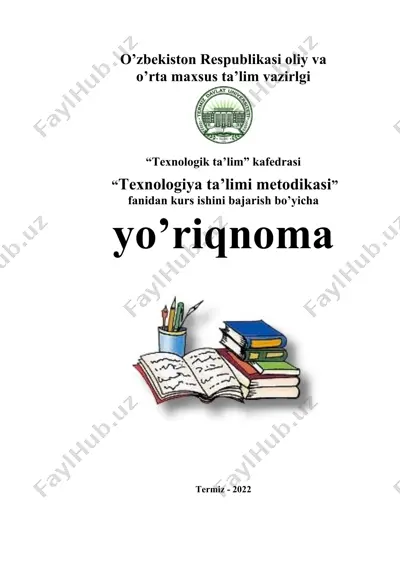 "texnologiya ta'limi metodikasi" fanidan kurs ishini bajarish bo’yicha yo’riqnoma — DOC