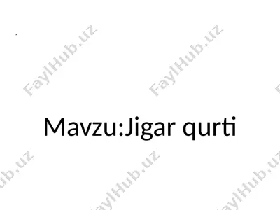 jigar qurti — PPTX