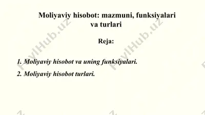moliyaviy hisobot - mazmuni, funksiyalari va turlari — PPTX