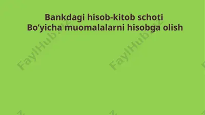 bankdagi hisob-kitob schyoti bo’yicha muomalalarni hisobga olish — PPTX