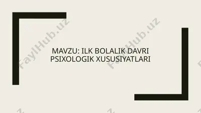 ilk bolalik davri psixologik xususiyatlari — PPT