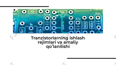 tranzistorlarning ishlash rejimlari va amaliy qoʻlanilishi — PDF
