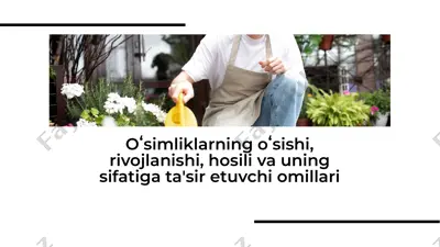 oʻsimliklarning oʻsishi, rivojlanishi, hosili va uning sifatiga ta'sir etuvchi omillari — PDF
