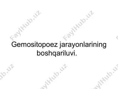gemositopoez jarayonlarining boshqariluvi — PPTX