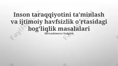 inson taraqqiyotini ta'minlash va ijtimoiy havfsizlik o'rtasidagi bog'liqlik masalalari — PPTX