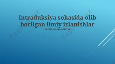 intraduksiya sohasida olib borilgan ilmiy izlanishlar — PPTX