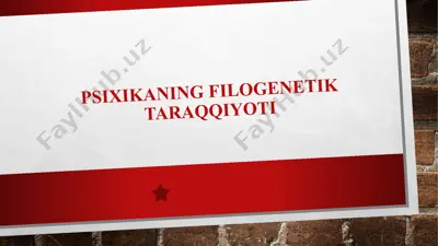 psixikaning filogenetik taraggiyoti — PPTX