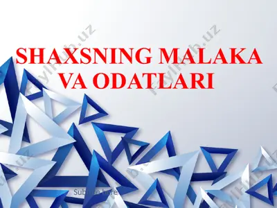 shaxsning malaka va odatlari — PPTX