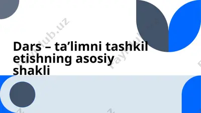 dars ta’limni tashkil etishning asosiy shakli — PPTX