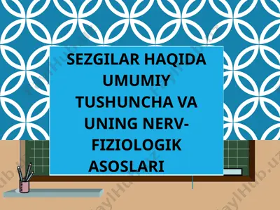 sezgilar haqida umumiy tushuncha va uning nerv-fiziologik asoslari — PPTX