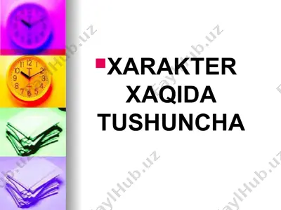 xarakter xaqida tushuncha — PPTX