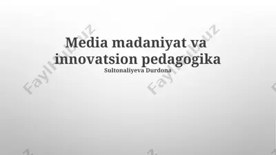 media madaniyat va innovatsion pedagogika — PPTX