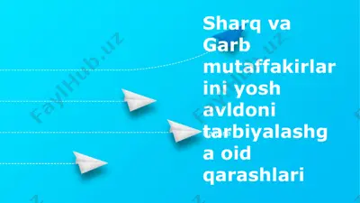 sharq va garb mutaffakirlarini yosh avlodni tarbiyalashga oid qarashlari — PPTX