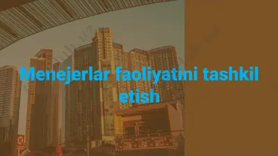 menejerlar faoliyatini tashkil etish — PPTX