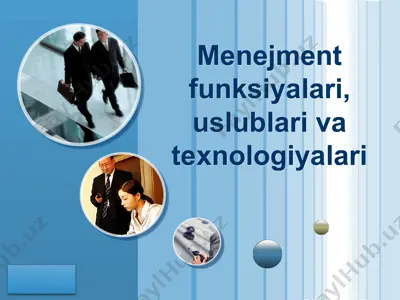 menejment funksiyalari, uslublari va texnologiyalari — PPTX