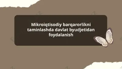 mikroiqtisodiy barqarorlikni taminlashda davlat byudjetidan foydalanish — PPTX