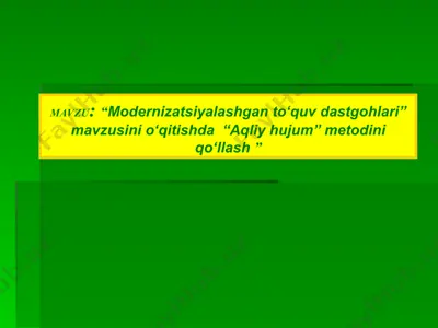 "modernizatsiyalashgan to‘quv dastgohlari” mavzusini o‘qitishda “aqliy hujum” metodini qo‘llash — PPT