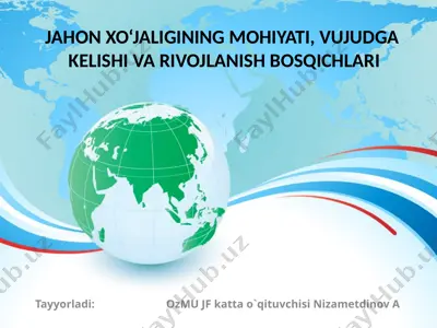 jahon xo‘jaligining mohiyati, vujudgakelishi va rivojlanish bosqichlari — PPTX