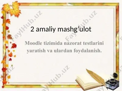 moodle test topshiriqlari tayyorlash uchun vaular — PPTX