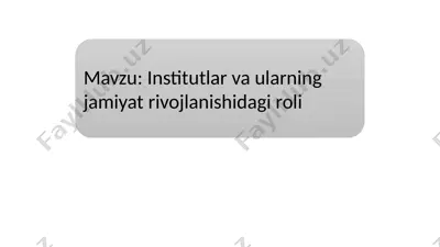 mavzu: institutlar va ularning jamiyat rivojlanishidagi roli — PPTX