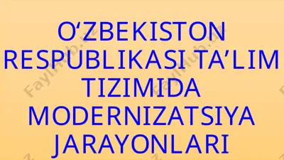 o'zbekiston respublikasi ta'lim tizimida modernizatsiya jarayonlari — PPTX