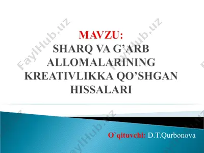 sharq va g'arb allomalarining kreativlikka qo'shgan hissalari — PPT