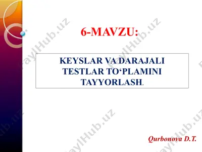 keyslar va darajali testlar to‘plamini tayyorlash — PPTX